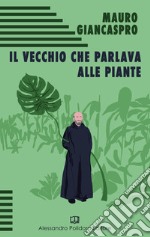 Il vecchio che parlava alle piante libro