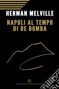 Napoli al tempo del re Bomba