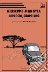 Coraggio, guardiamo libro