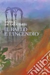 Il ballo e l'incendio libro