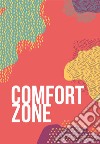 Comfort zone atelier. Catalogo 2019 libro