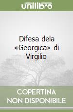 Difesa dela «Georgica» di Virgilio libro
