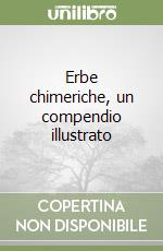 Erbe chimeriche, un compendio illustrato libro