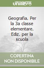 Geografia. Per la 3a classe elementare. Ediz. per la scuola