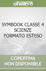 SYMBOOK CLASSE 4 SCIENZE FORMATO ESTESO libro