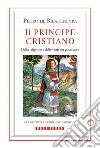 Il principe cristiano libro di Ribadeneira Pedro de