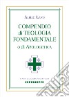 Compendio di teologia fondamentale o di apologetica libro