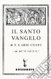 Il santo Vangelo di N. S. Gesù Cristo libro