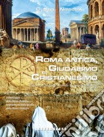 Roma Antica, Giudaismo e Cristianesimo libro