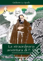 La straordinaria avventura di F. D. libro