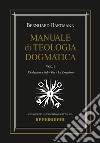 Manuale di dogmatica. Vol. 1: Rivelazione e fede-Dio-La creazione libro di Bartmann Bernhard