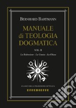 Manuale di dogmatica. Vol. 2: La redenzione-La grazia-La chiesa libro