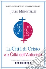 La città di Cristo e la città dell'Anticristo libro