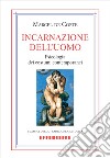 Incarnazione dell'uomo. Psicologia dei costumi contemporanei libro