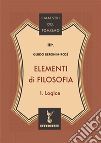 Elementi di filosofia. Vol. 1: Logica
