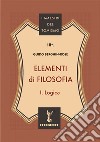 Elementi di filosofia. Vol. 1: Logica libro