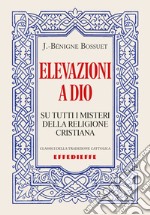 Elevazioni a Dio (su tutti i misteri della Religione cristiana) libro