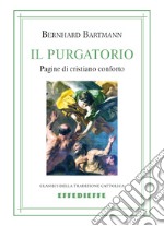 Il Purgatorio. Pagine di cristiano conforto libro