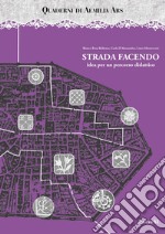 Quaderni di Aemilia Ars. Strada facendo idea per un percorso didattico libro