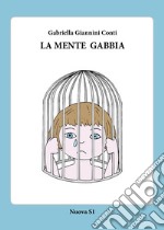 La mente gabbia