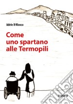 Come uno spartano alle Termopili libro