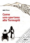 Come uno spartano alle Termopili libro