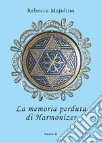 La memoria perduta di Harmonizer libro