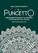 Il puncetto. Insegnamento pratico illustrato-Il puncetto. Illustrated parctical teaching. Ediz. bilingue