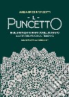 Il puncetto. Insegnamento pratico illustrato-Il puncetto. Illustrated parctical teaching. Ediz. bilingue libro