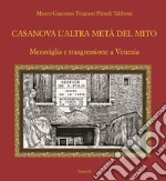 Casanova l'altra metà del mito libro