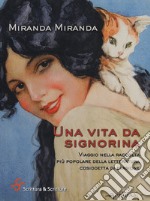 Una vita da signorina. Viaggio nella raccolta più popolare della letteratura cosiddetta di evasione libro