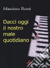 Dacci oggi il nostro male quotidiano libro