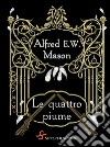 Le quattro piume libro di Mason Alfred E.