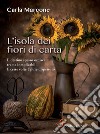 L'isola dei fiori di carta libro di Marcone Carla