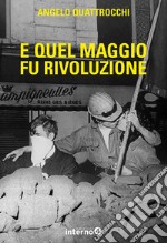 E quel maggio fu rivoluzione libro