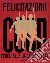 Felicitazioni! CCCP. Fedeli alla linea 1984-2024 libro di Ferretti Giovanni Lindo Zamboni Massimo Giudici Annarella