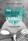 Sono incinta e sono gemelli!! La mia gravidanza per trimestri libro