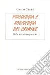 Psicologia e sociologia del crimine. Un'introduzione per tutti libro