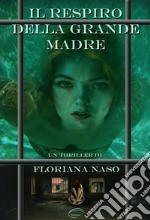 Il respiro della Grande Madre libro