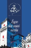 Luce dei miei occhi. 11 racconti libro