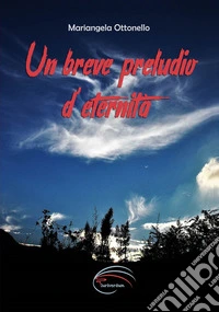 Un breve preludio d'eternità libro