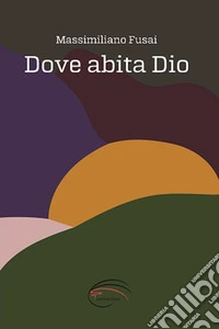 Dove abita Dio libro
