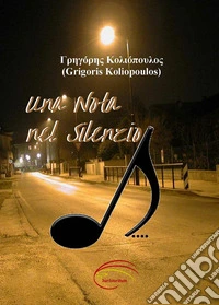 Una nota nel silenzio. Ediz. italiana e greca libro