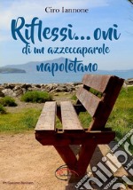 Riflessi... oni di un azzeccaparole napoletano libro