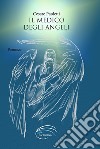 Il medico degli angeli. Nuova ediz. libro