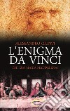 L'enigma da Vinci. Chi era Maria Maddalena? libro di Giunti Alessandro