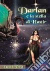 Darlan e la stella di Hastir libro