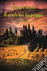 Il casale dei tre pioppi. Nuova ediz. libro