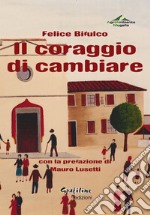 Il coraggio di cambiare