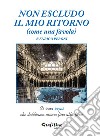 Non escludo il mio ritorno (come una favola) libro di Peroni Enrico